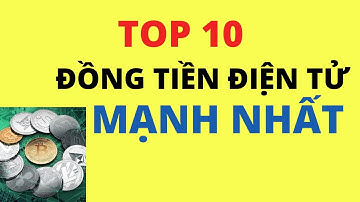 Top 10 đồng tiền điện tử lớn nhất hiện nay| Bitcoin, Ethereum, XRP, DGB, LTC, MKR..