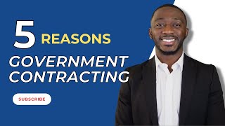 5 Reasons to do Government Contracting