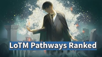 All LoTM Pathways RANKED in terms of achieving Godhood