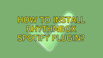 Ubuntu: How to install Rhythmbox Spotify plugin?