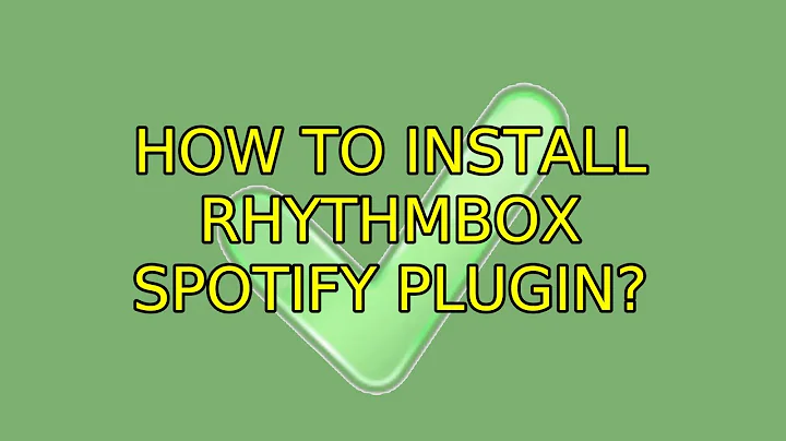 Ubuntu: How to install Rhythmbox Spotify plugin?