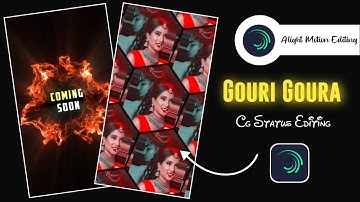 Coming Soon Gouri Goura Status Video Editing !! Alight Motion Cg Status Video Editing !! Cg Kansraj
