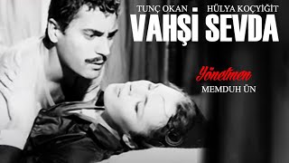 Vahşi Sevda Türk Filmi | FULL | Restorasyonlu | HÜLYA KOÇYİĞİT | TUNÇ OKAN