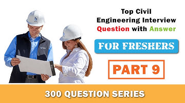 Top Civil Engineering Interview Questions With Answers For Fresher Part- 9