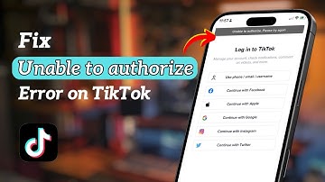 How to Fix “Unable to Authorize” Error on TikTok