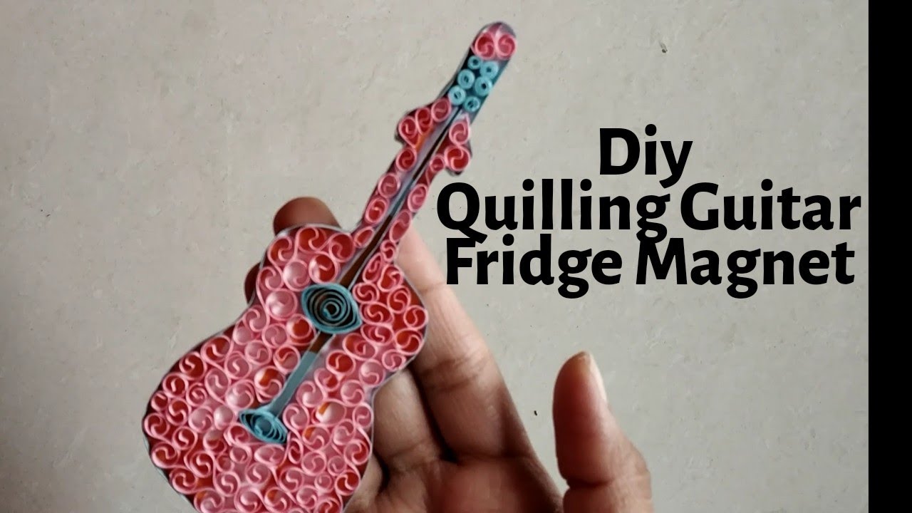 Quilling Guitar / DIY Quilled Guitar / Quilling fridge YouTube