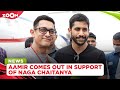 Aamir Khan comes out in support of Naga Chaitanya amid rumours of his split with Samantha
