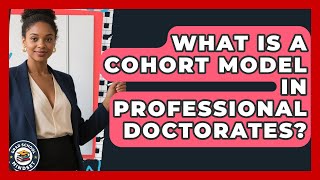 What Is A Cohort Model In Professional Doctorates - Grad School Mindset