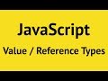 JavaScript Value vs Reference Types