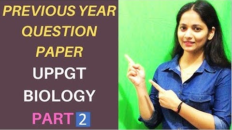 UPPGT Biology Previous Year Question Paper/ Detailed Description// PART 2