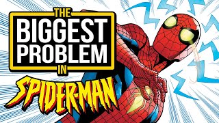 The BIGGEST PROBLEM in Spider-Man