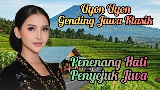 Gending Jawa Klasik - Uyon Uyon Jawa Penenang Hati