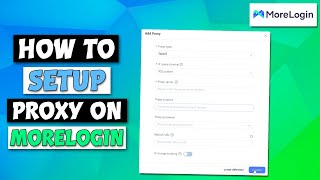 How To Setup Proxy On Morelogin - Tutorial For Beginners 2026 | How To Setup MoreLogin Proxy