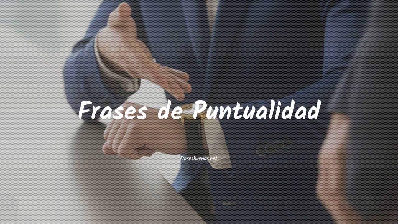 Frases de Puntualidad - FrasesBuenas