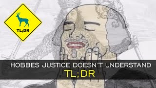 TL;DR - Hobbes Justice Does Not Understand TL;DR