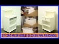 Como Hacer Muebles De Cocina Melamina /Mueble Para Microondas/How to make kitchen cabinets