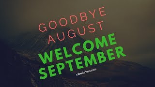Goodbye August Welcomehello September Video