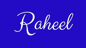 Learn how to Sign the Name Raheel Stylishly in Cursive Writing