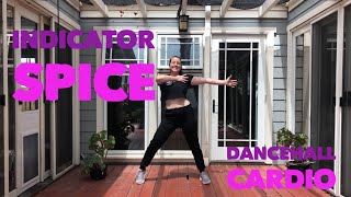 Indicator|| Spice|| Dancehall Cardio