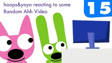 hoops&yoyo reacting to some Random ahh video #15