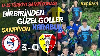 Karabük Gençlik (3-0) Kastamonu Taşköprü ( U-15 TR Şampiyonası 1. Kademe Final Maç Özeti )