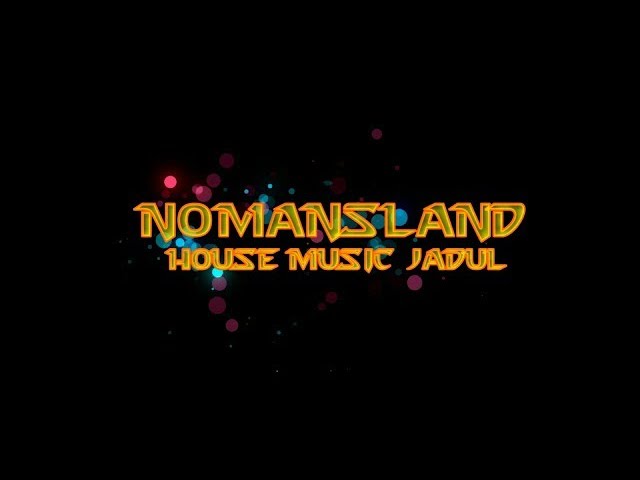 NOMANSLAND (with audio spectrum) - House Music Jadul class=