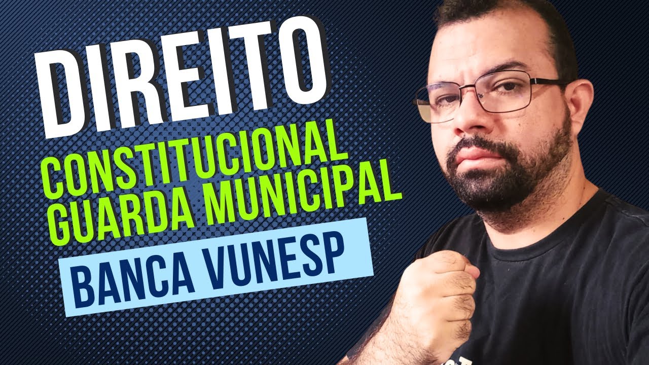 guarda-municipal-direito-constitucional-banca-vunesp-youtube