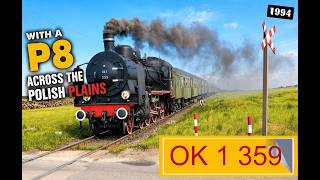 With a P8 Across the Polish Plains, Wolsztyn Steam 1994