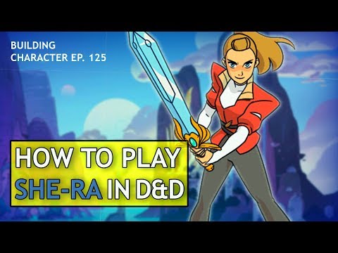 Come giocare Adora in Dungeons & Dragons (She Ra costruire per D & D 5e)