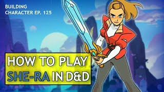 How to Play Adora in Dungeons & Dragons (She Ra Build for D&D 5e)