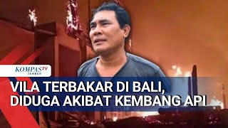 Percikan Kembang Api Diduga Picu Kebakaran 10 Vila di Bali