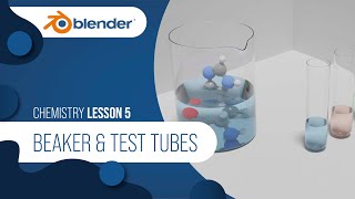 Chemistry L5: Modeling a Beaker and test tubes in Blender