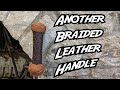 Making another braided leather handle wrap with more explanation on how I braid these things