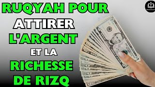 RUQYAH POUR ATTIRER L'ARGENT ET LA RICHESSE DE RIZQ (INCHA ALLAH)