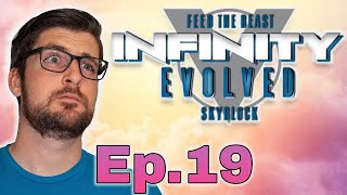 FTB: Infinity Evolved Skyblock Episode 19