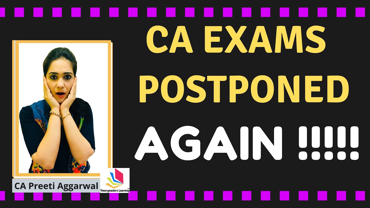 CA EXAMS POSTPONED AGAIN !!!