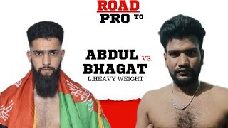 Road_To_Pro  Abdul  Afganistan vs . Bhagat Singh India (International Bout ??VS.??) mmafight mma