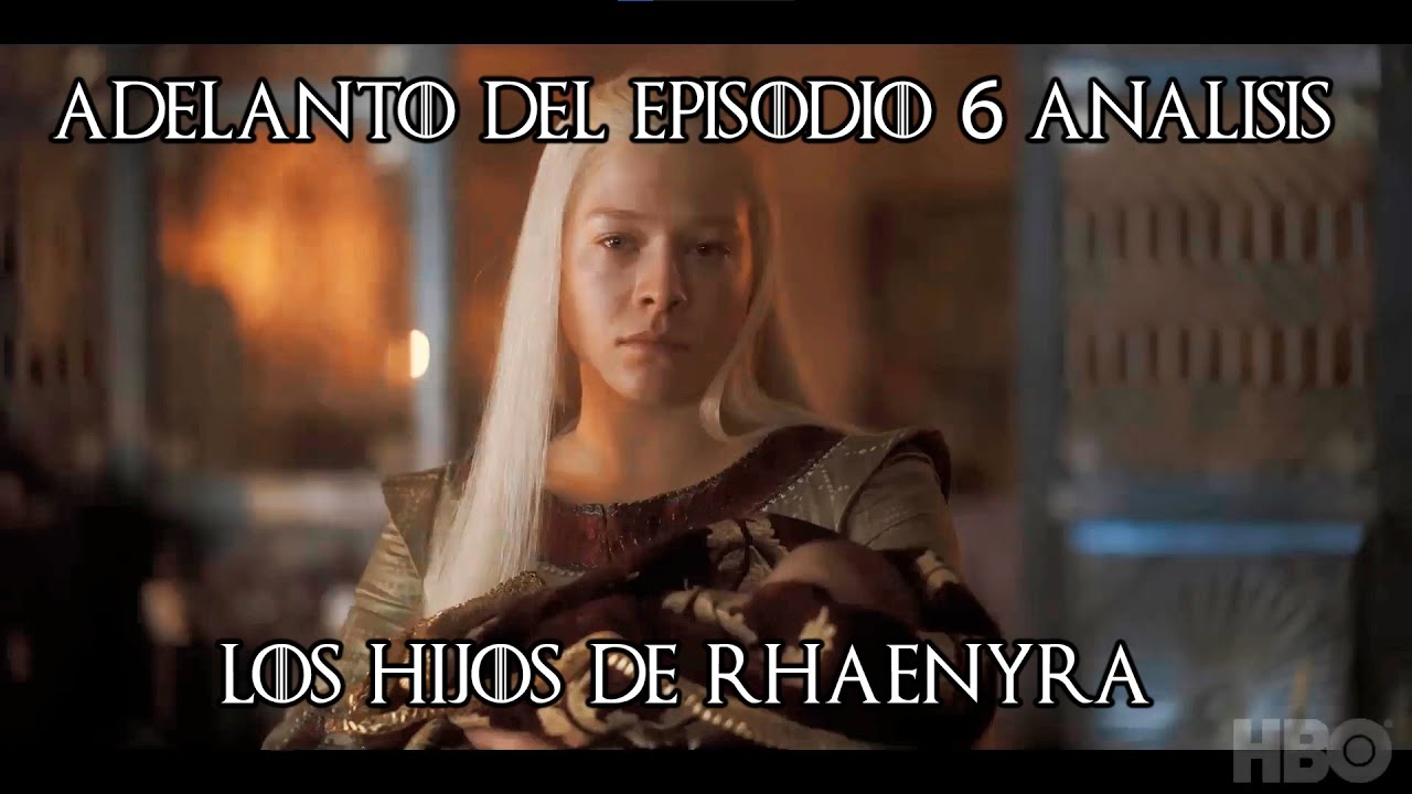 ANÁLISIS del ADELANTO del EPISODIO 6 de House of the Dragon, La Casa