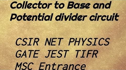 Csir net physical science C to B bias , Potential divider