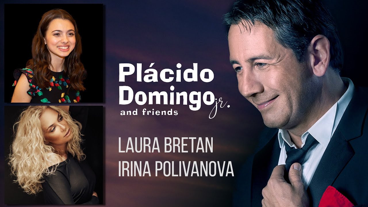 Concert extraordinar - Placido Domingo jr. & friends - Laura Bretan - Irina Polivanova