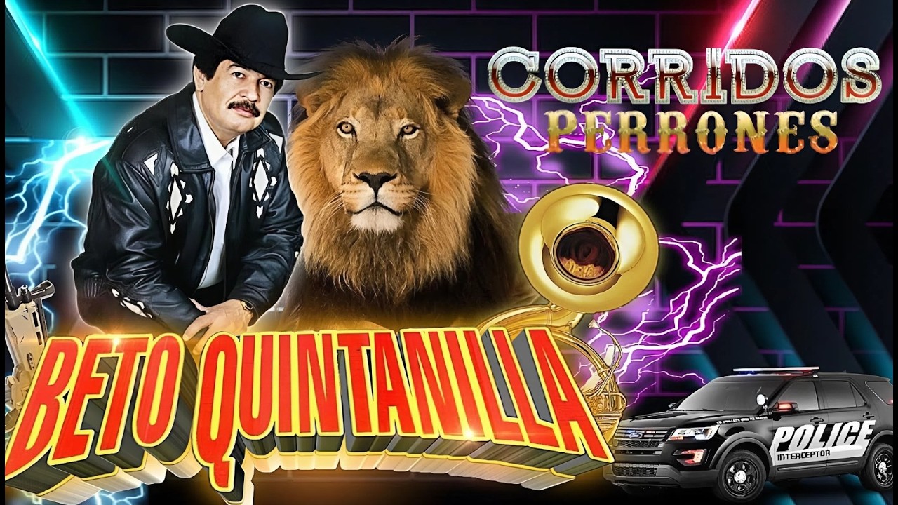 Beto Quintanilla🔘Corridos Perrones Mix