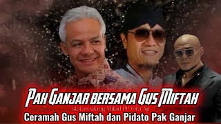 Pidato Pak Ganjar bersama Gus Miftah// Ceramah Gus Miftah