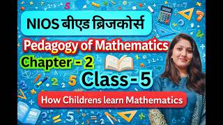 NIOS B.Ed Bridge Course 2026 | Pedagogy of Mathematics | Chapter 2 Class 2  | Nature of Mathematics