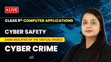 Learn the Importance of Cyber Safety | Types of Cyber Crimes | Class 9 Computer Application