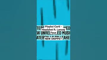 Playboi Carti - Headshot ft. Lancey Foux NEW SNIPPET #playboicarti #headshot #lanceyfoux #snippet