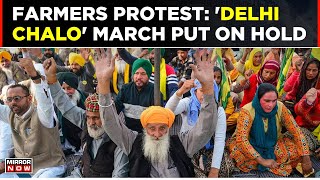 Farmers Protest: 'Delhi Chalo' March Put On Hold, Says Farmer Leader Sarwan Singh | Top News