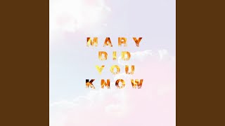 Mary Did You know