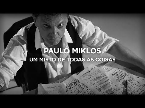 Paulo Miklos - Um Misto de Todas as Coisas