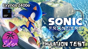 S24 FE | Exynos 2400e | Sonic Frontiers | Eden v0.0.3 Android | Test