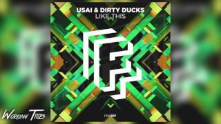 USAI & Dirty Ducks - Like This